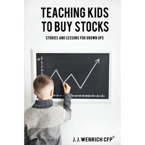 Teaching Kids to Buy Stocks: Stories and Lessons for Grown-Ups