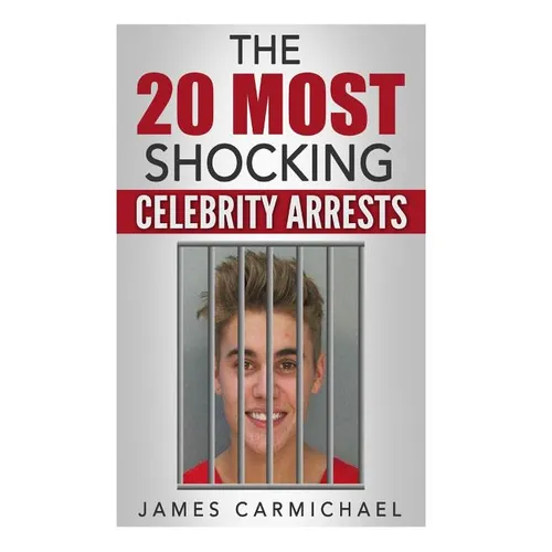 The 20 Most Shocking Celebrity Arrests