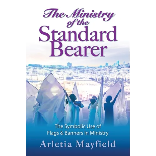 The Ministry of the Standard Bearer