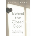 Behind the Closed Door: The Mental Stress of Physical Stuff