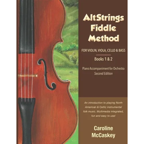 AltStrings Fiddle Method for Violin (Orchestra), Viola, Cello and Bass, Piano Accompaniment, Second Edition, Books 1 And 2