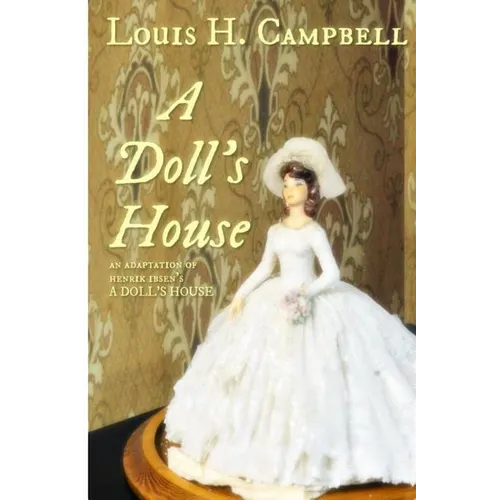 A Doll's House: An adaptation of Henrick Ibsen's work