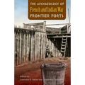 Archaeology of French and Indian War Frontier Forts