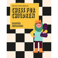 Batsford Book of Chess for Children New Edition: Beginner's Chess for Kids
