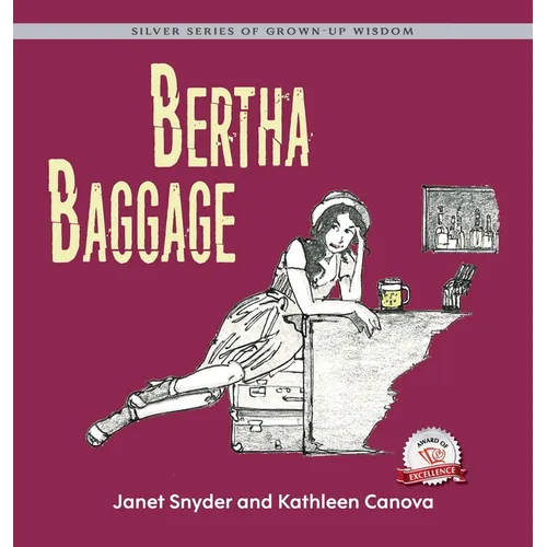 Bertha Baggage: Silver Series of Grown-Up Wisdom