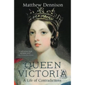 Queen Victoria: A Life of Contradictions