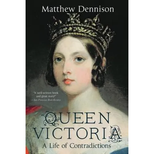 Queen Victoria: A Life of Contradictions