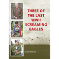 Three of the Last WWII Screaming Eagles