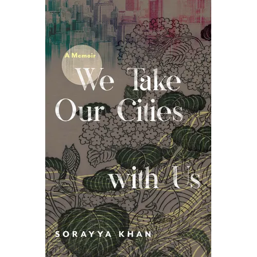 We Take Our Cities with Us: A Memoir