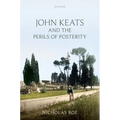 John Keats and the Perils of Posterity