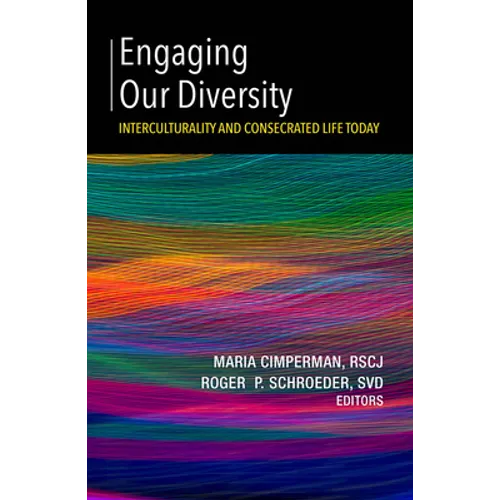 Engaging Our Diversity: Interculturality and Consecrated Life Today