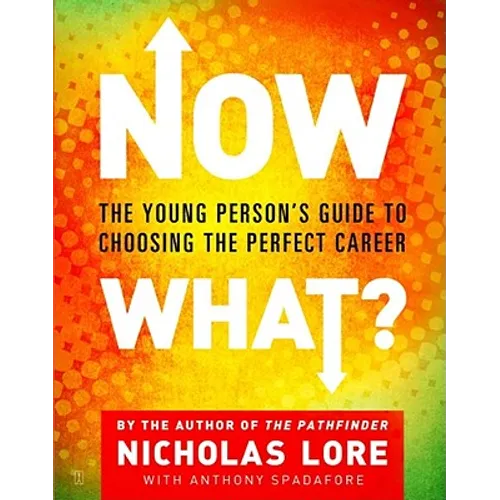 Now What?: The Young Person's Guide to Choosing the Perfect Career