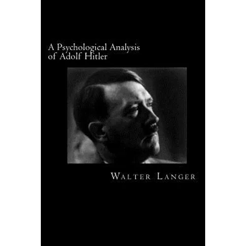 A Psychological Analysis of Adolf Hitler