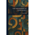 The Philosophy of John Dewey