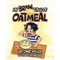 My Brain is Full of Oatmeal