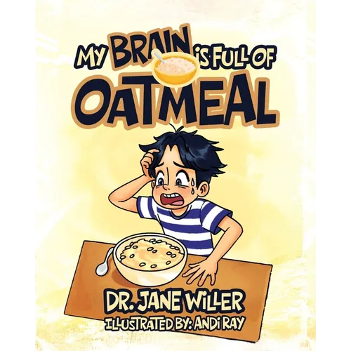 My Brain is Full of Oatmeal