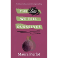 The Lies We Tell Ourselves