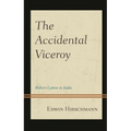 The Accidental Viceroy: Robert Lytton in India