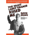 The Night Larry Kramer Kissed Me