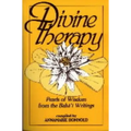 Divine Therapy: Pearls of Wisdom from the Bahá'í Writings