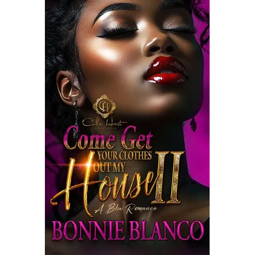 Come Get Your Clothes Out My House 2: BBW Romance