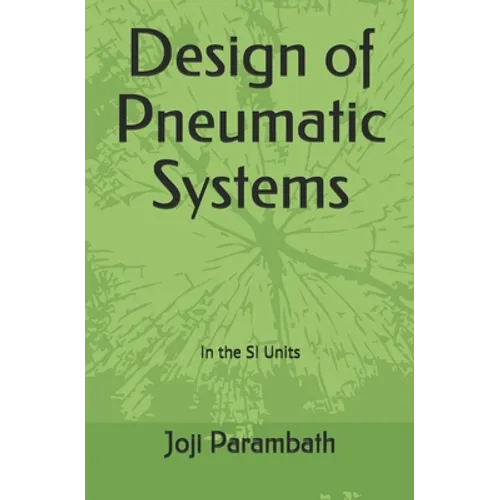 Design of Pneumatic Systems: In the SI Units