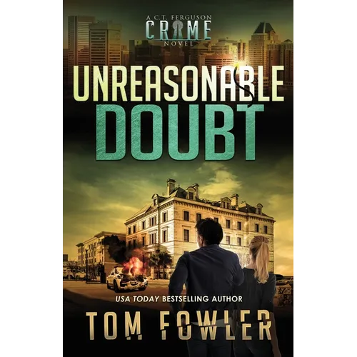 Unreasonable Doubt: A C.T. Ferguson Crime Novel