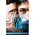 Headstrong Like Us