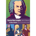 Classical Music Insights: Bach and Beyond
