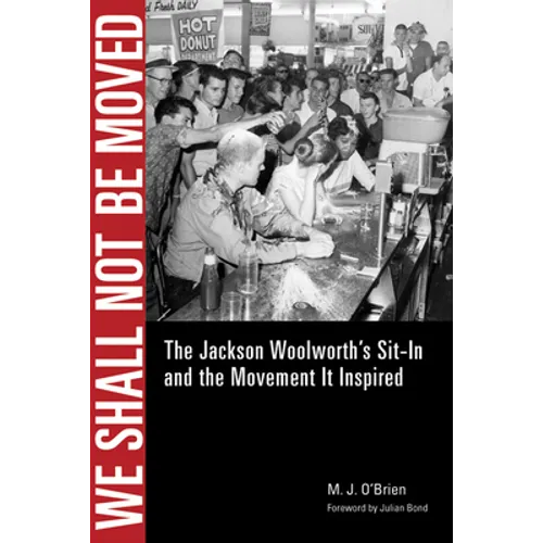 We Shall Not Be Moved: The Jackson Woolworth's Sit-In and the Movement It Inspired