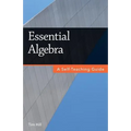 Essential Algebra: A Self-Teaching Guide