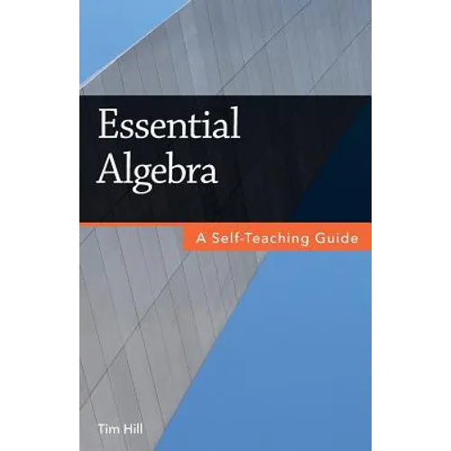 Essential Algebra: A Self-Teaching Guide
