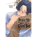 Praise Me When I'm a Good Boy