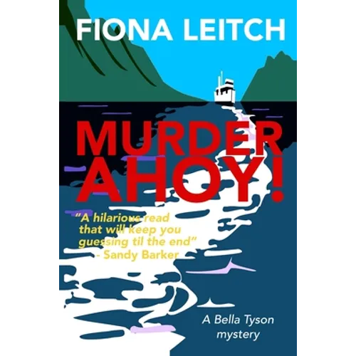Murder Ahoy!: A laugh out loud cozy mystery.
