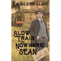 Slow Train to Nowhere: Sean