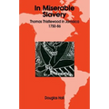 In Miserable Slavery: Thomas Thistlewood in Jamaica, 1750-86