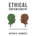 Ethical Empowerment: Virtue Beyond the Paradigms