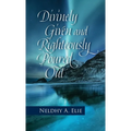 Divinely Given and Righteously Poured Out