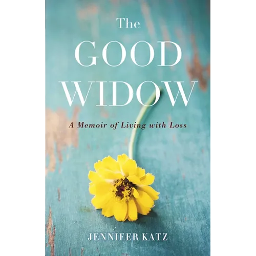 The Good Widow: A Memoir of Living with Loss