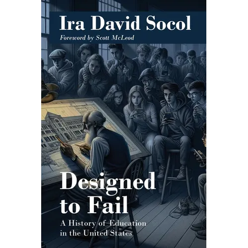 Designed to Fail: A History of Education in the United States