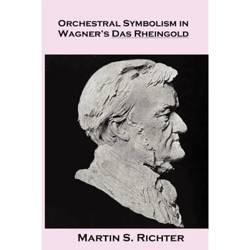 Orchestral Symbolism In Wagner's Das Rheingold