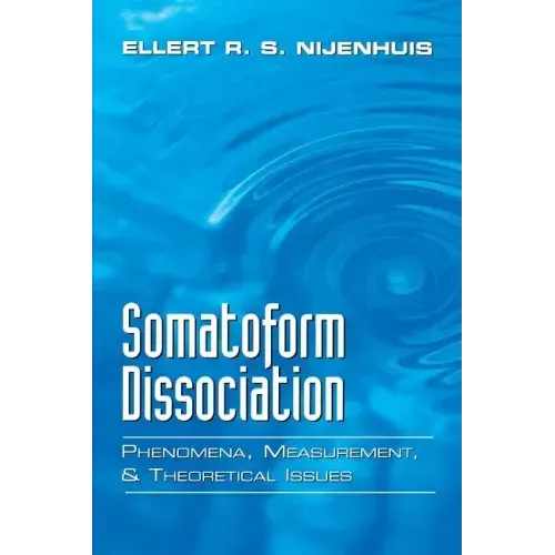 Somatoform Dissociation: Phenomena, Measurement, and Theoretical Issues