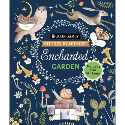 Brain Games - Sticker by Number: Enchanted Garden (24 Images to Sticker): Includes 2 Foil Sticker Sheets to Complete Each Image!
