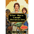 Star Wars Laugh Chronicles: Star Wars Special