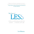The Power of Less: The Fine Art of Limiting Yourself to the Essential...in Business and in Life