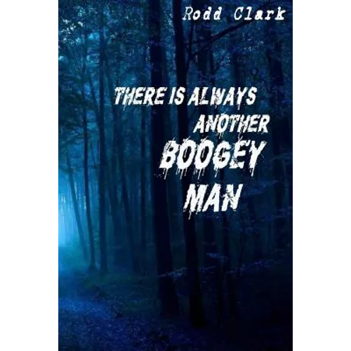 There is Always Another Boogey Man