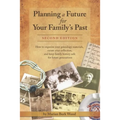 Planning a Future for Your Family's Past: Second Edition