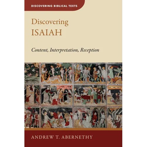 Discovering Isaiah: Content, Interpretation, Reception