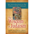 The Wisdom of Judaism: An Introduction to the Values of the Talmud