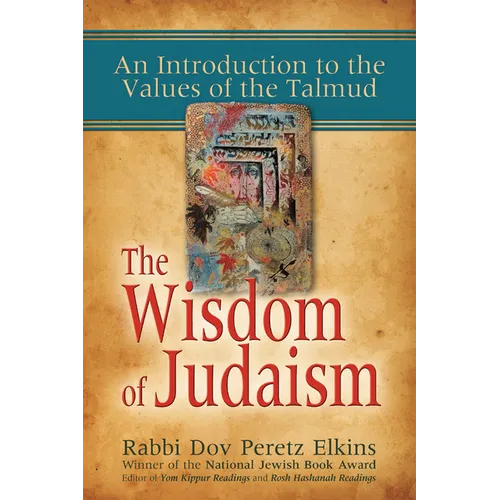 The Wisdom of Judaism: An Introduction to the Values of the Talmud